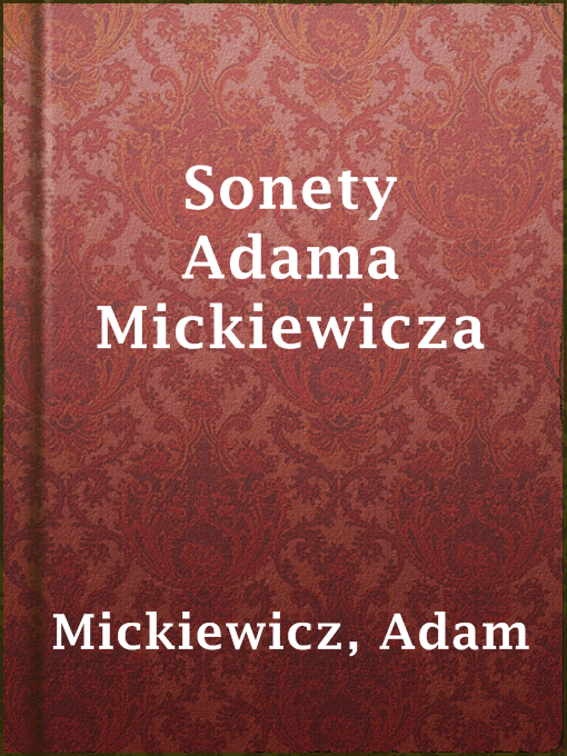 Title details for Sonety Adama Mickiewicza by Adam Mickiewicz - Available